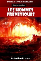 Science-fiction française - Les hommes frénétiques [édition intégrale revue et mise à jour]