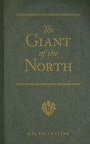 R. M. Ballantyne Collection-The Giant of the North