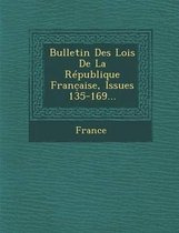 Bulletin Des Lois de La Republique Franc Aise, Issues 135-169...