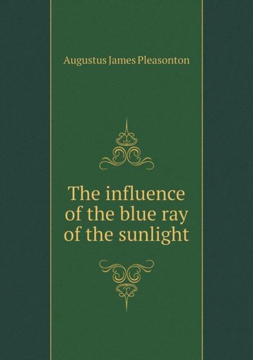 The influence of the blue ray of the sunlight - Augustus James Pleasonton
