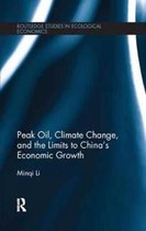 Routledge Studies in Ecological Economics- Peak Oil, Climate Change, and the Limits to China's Economic Growth