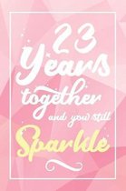 23 Years Together And You Still Sparkle