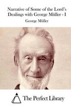 Narrative of Some of the Lord's Dealings with George Muller - I