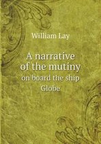 A narrative of the mutiny on board the ship Globe