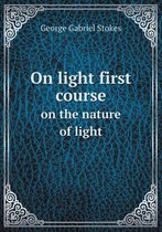 On light first course on the nature of light