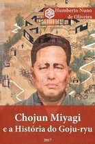 Chojun Miyagi E a Historia Do Goju-Ryu