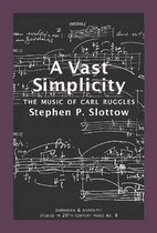 Vast Simplicity - The Music of Carl Ruggles