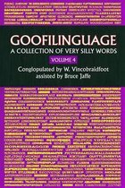 Goofilinguage Volume 4 - A Collection of Very Silly Words