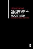 ISBN Architectural Theory of Modernism: Relating Functions and Forms, Anglais, 250 pages
