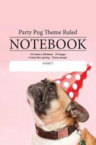Party Pug Theme Ruled Notebook