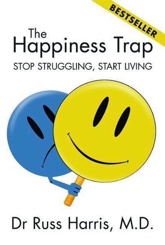 The Happiness Trap: Stop Struggling, Start Living - cover