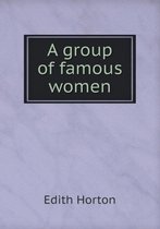 A Group of Famous Women