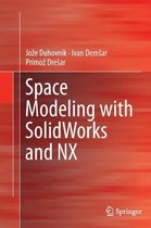 Space Modeling with SolidWorks and NX