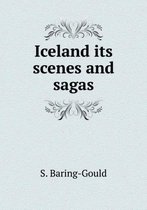 Iceland its scenes and sagas