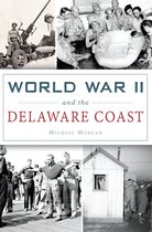 Military - World War II and the Delaware Coast