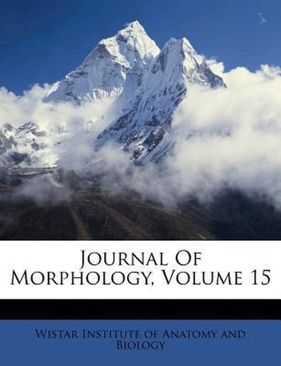 Journal of Morphology, Volume 15 | 9781248826799 | Boeken | bol.com