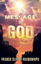 Message To God