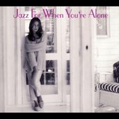 Jazz for When You're Alone [Savoy]