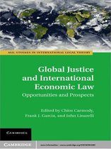 ASIL Studies in International Legal Theory -  Global Justice and International Economic Law