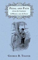 Pedal and Path Across the Continent A Wheel and A Foot