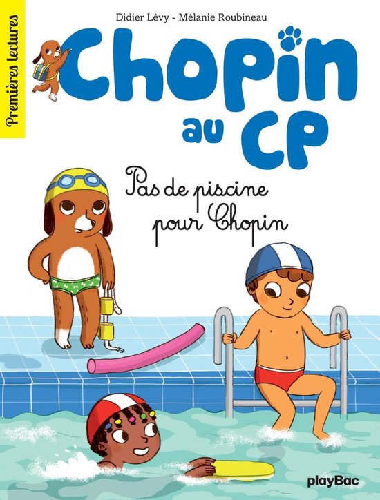 Chopin 5 - Chopin au CP - T5 - Pas de piscine pour Chopin