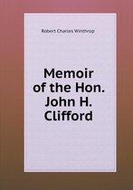 Memoir of the Hon. John H. Clifford