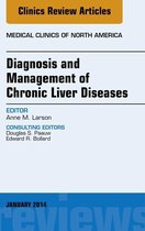 The Clinics: Internal Medicine Volume 98-1 - Diagnosis and Management of Chronic Liver Diseases, An Issue of Medical Clinics, E-Book