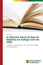 A Cláusula Geral da Boa-fé Objetiva no Código Civil de 2002