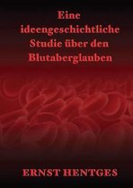 Eine ideengeschichtliche Studie über den Blutaberglauben