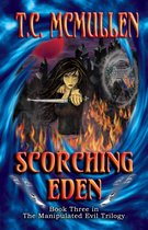 Scorching Eden: Book Three of the Manipulated Evil Trilogy