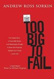 Too Big to Fail: The Inside Story of How Wall Street and Washington Fought to Save the Financial System from Crisis-- And Themselves