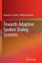 Towards Adaptive Spoken Dialog Systems
