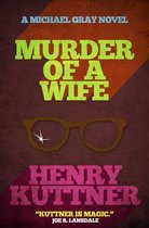 The Michael Gray Novels - Murder of a Wife