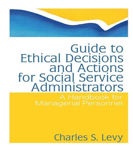Guide to Ethical Decisions and Actions for Social Service Ad ... - cover