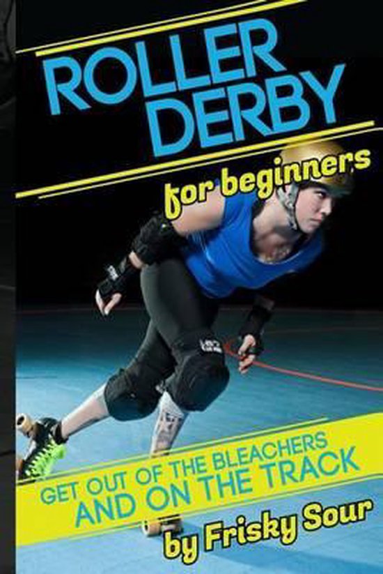 Roller Derby for Beginners, Frisky Sour 9781491064047 Boeken