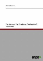 Top-Manager, Top-Vergutung - Top-Leistung?