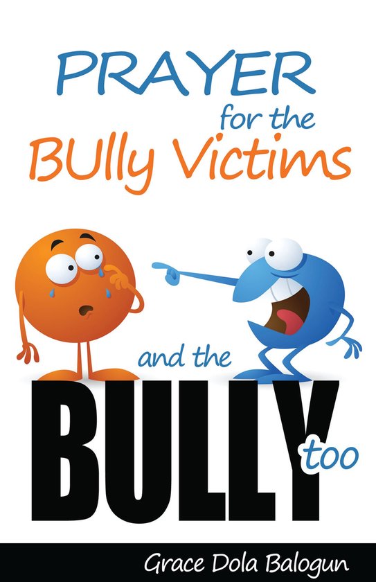 Prayer For The Bully Victims And The Bully Too (ebook), Grace Dola ...