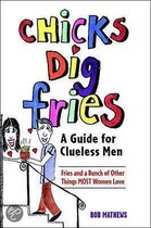 Chicks Dig Fries