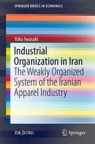 SpringerBriefs in Economics - Industrial Organization in Iran