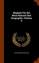 Magazin Fur Die Neue Historie Und Geographie, Volume 9