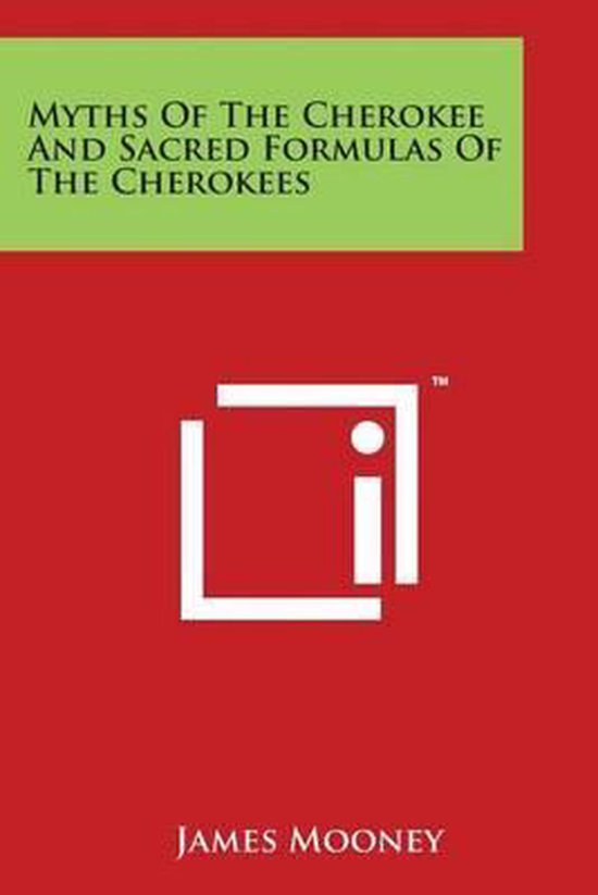 Myths Of The Cherokee And Sacred Formulas Of The Cherokees - cover