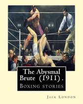 The Abysmal Brute (1911) . by