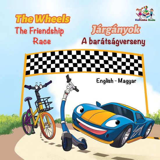 English Hungarian Bilingual Collection - The Wheels The Frie ... - cover
