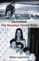 Unmasked: The Gonzales Family Killer