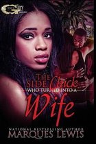 The Side Chick Who Turned Into a Wife