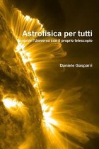 Astrofisica Per Tutti