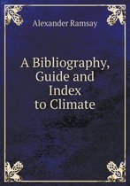 A Bibliography, Guide and Index to Climate