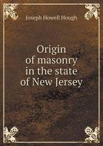 Origin of Masonry in the State of New Jersey