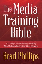 The Media Training Bible