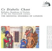 Ce Diabolic Chant: Ballades, Rondeaus & Virelais of the late fourteenth century